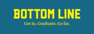 Bottom Line logo featuring yellow text on a blue background, top line reads "Bottom Line" above the tagline "Get in. Graduate. Go far."